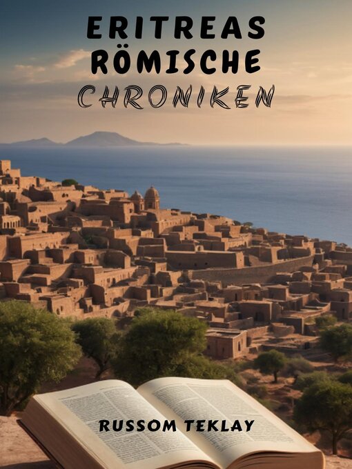 Title details for Eritreas  Römische Chroniken by Russom Teklay - Available